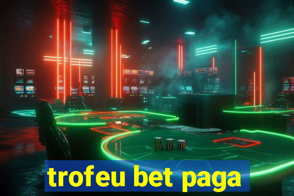 trofeu bet paga